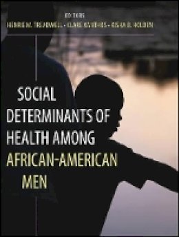Henrie M. Treadwell - Social Determinants of Health Among African American Men - 9780470931103 - V9780470931103
