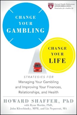 Howard Shaffer - Change Your Gambling, Change Your Life - 9780470933077 - V9780470933077
