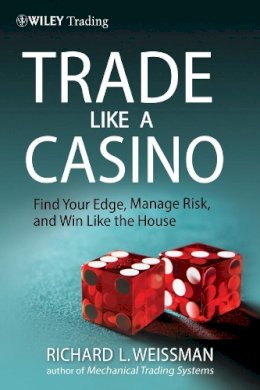 Richard L. Weissman - The Trade Like a Casino - 9780470933091 - V9780470933091