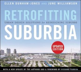 Ellen Dunham-Jones - Retrofitting Suburbia - 9780470934326 - V9780470934326