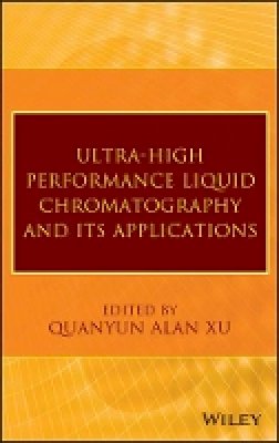Q. Alan Xu - Ultra-High Performance Liquid Chromatography and Its Applications - 9780470938423 - V9780470938423