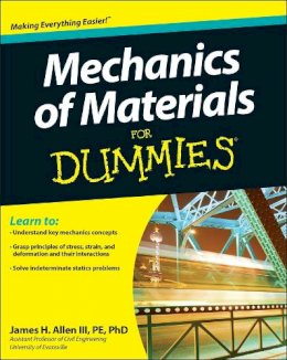 James H. Allen - Mechanics of Materials For Dummies - 9780470942734 - V9780470942734