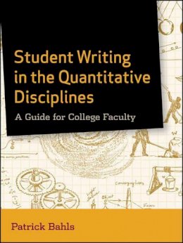 Patrick Bahls - Student Writing in the Quantitative Disciplines - 9780470952122 - V9780470952122