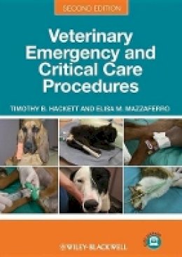 Timothy B. Hackett - Veterinary Emergency and Critical Care Procedures - 9780470958551 - V9780470958551