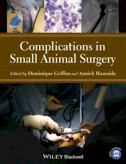 Dominique J Griffon - Complications in Small Animal Surgery - 9780470959626 - V9780470959626