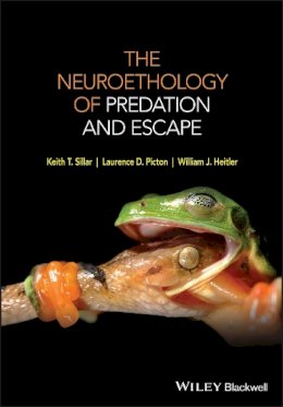 Keith T. Sillar - The Neuroethology of Predation and Escape - 9780470972236 - V9780470972236