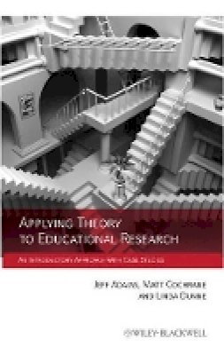 Jeff Adams - Applying Theory to Educational Research - 9780470972366 - V9780470972366 Jeff Adams - Applying Theory to Educational Research - 9780470972366 - V9780470972366