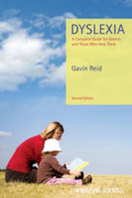 Gavin Reid - Dyslexia: A Complete Guide for Parents and Those Who Help Them - 9780470973738 - V9780470973738