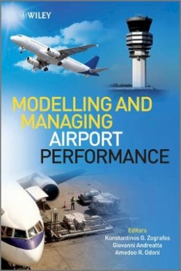 Konstantinos Zografos (Ed.) - Modelling and Managing Airport Performance - 9780470974186 - V9780470974186