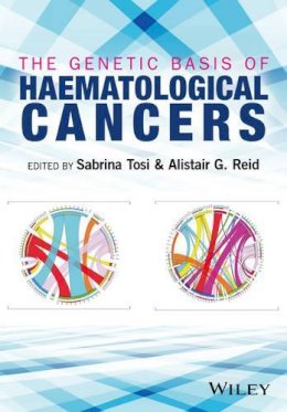 Sabrina Tosi - The Genetic Basis of Haematological Cancers - 9780470979389 - V9780470979389