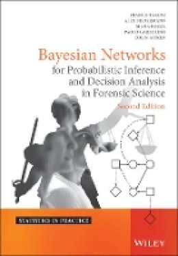 Franco Taroni - Bayesian Networks for Probabilistic Inference and Decision Analysis in Forensic Science (Statistics in Practice) - 9780470979730 - V9780470979730