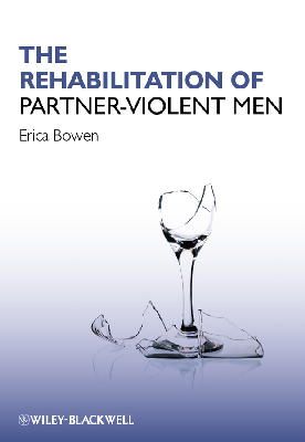 Erica Bowen - The Rehabilitation of Partner-Violent Men - 9780470997727 - V9780470997727