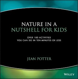 Jean Potter - Nature in a Nutshell for Kids - 9780471044444 - V9780471044444