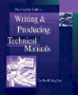 Leslie M. Haydon - The Complete Guide to Writing & Producing Technical Manuals - 9780471122814 - V9780471122814