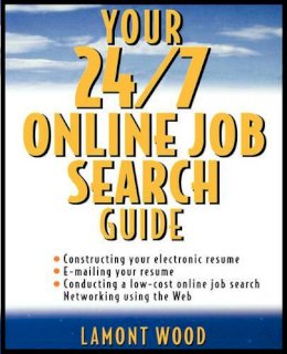 Lamont Wood - Your 24/7 Online Job Search Guide - 9780471128991 - KT00001801