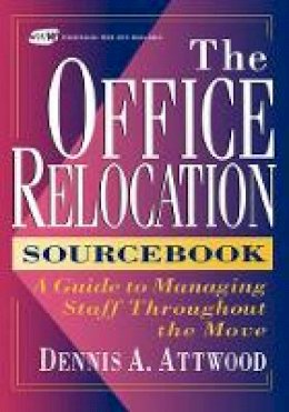Dennis A. Attwood - The Office Relocation Sourcebook - 9780471130161 - V9780471130161