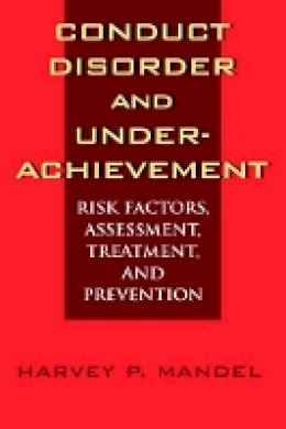 Harvey P. Mandel - Conduct Disorder and Underachievement - 9780471131472 - V9780471131472