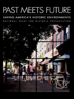 Lee - Past Meets Future: Saving America's Historic Environments - 9780471144120 - V9780471144120