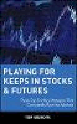Tom Bierovic - Playing for Keeps in Stocks and Futures - 9780471145479 - V9780471145479