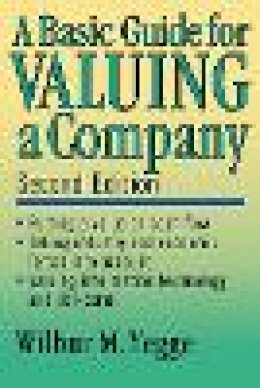 Wilbur M. Yegge - A Basic Guide for Valuing a Company - 9780471150473 - V9780471150473