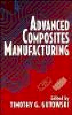 Gutowski - Advanced Composites Manufacturing - 9780471153016 - V9780471153016