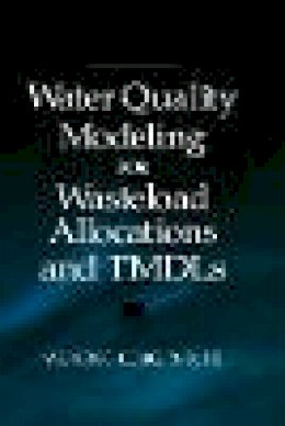 Wu-Seng Lung - Water Quality Modeling for Wasteload Allocations and TMDLs - 9780471158837 - V9780471158837
