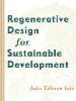 John Tillman Lyle - Regenerative Design for Sustainable Development - 9780471178439 - V9780471178439