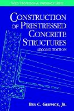Jr. Ben C. Gerwick - Construction of Prestressed Concrete Structures - 9780471181132 - V9780471181132