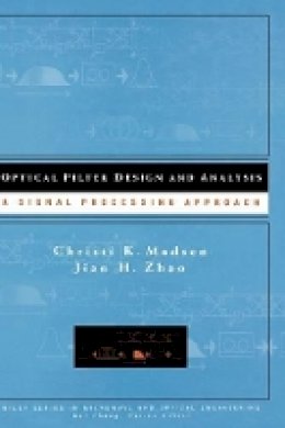 Christi K. Madsen - Optical Filter Design and Analysis - 9780471183730 - V9780471183730
