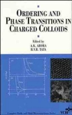Arora - Ordering and Phase Transitions in Charged Colloids - 9780471186304 - V9780471186304