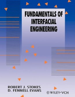 Robert J. Stokes - Fundamentals of Interfacial Engineering - 9780471186472 - V9780471186472