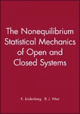 K. Lindenberg - The Nonequilibrium Statistical Mechanics of Open and Closed Systems - 9780471186830 - V9780471186830
