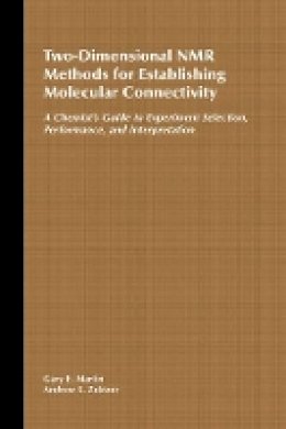 G. E. Martin - Two-Dimensional NMR Methods for Establishing Molecular Connectivity - 9780471187073 - V9780471187073