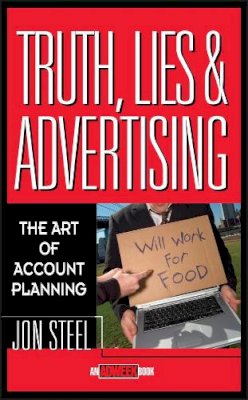 Jon Steel - Truth, Lies, and Advertising - 9780471189626 - V9780471189626