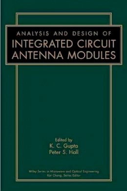 K. C. Gupta - Analysis and Design of Integrated Circuit Antenna Modules - 9780471190448 - V9780471190448