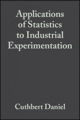 Cuthbert Daniel - Application of Statistics to Industrial Experimentation - 9780471194699 - V9780471194699
