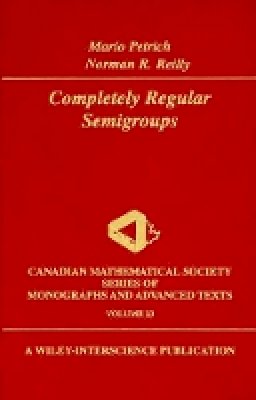 Mario Petrich - Completely Regular Semigroups - 9780471195719 - V9780471195719