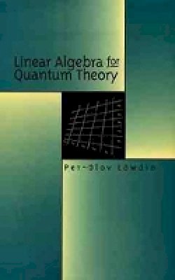 Per-Olov Löwdin - Linear Algebra for Quantum Theory - 9780471199588 - V9780471199588