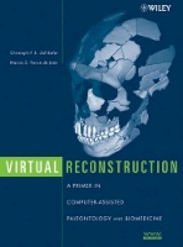 Christoph P. Zollikofer - Virtual Reconstruction: A Primer in Computer-Assisted Paleontology and Biomedicine - 9780471205074 - V9780471205074