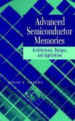 Ashok K. Sharma - Advanced Semiconductor Memories - 9780471208136 - V9780471208136