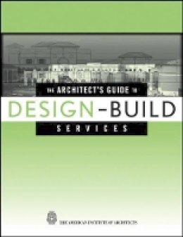 The American Institute Of Architects - The Architect's Guide to Design-build Services - 9780471218425 - V9780471218425