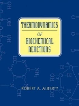 Robert A. Alberty - Thermodynamics of Biochemical Reactions - 9780471228516 - V9780471228516