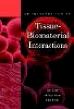 Kay C. Dee - An Introduction to Tissue-biomaterial Interactions - 9780471253945 - V9780471253945