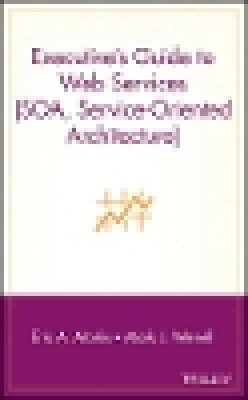 Eric A. Marks - Executive's Guide to Web Services - 9780471266525 - V9780471266525