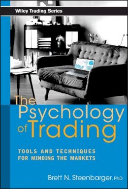 Steenberger - The Psychology of Trading - 9780471267614 - 9780471267614