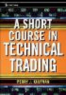 Perry J. Kaufman - Short Course in Technical Trading - 9780471268482 - V9780471268482