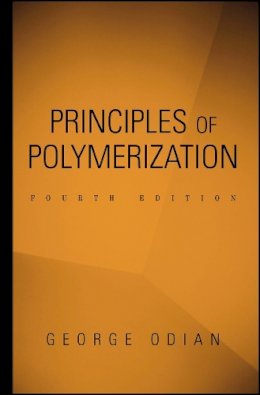 George Odian - Principles of Polymerization - 9780471274001 - V9780471274001