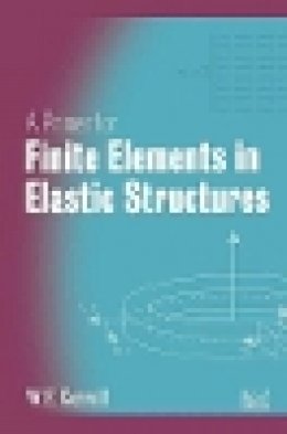 W. F. Carroll - Primer for Finite Elements in Elastic Structures - 9780471283454 - V9780471283454