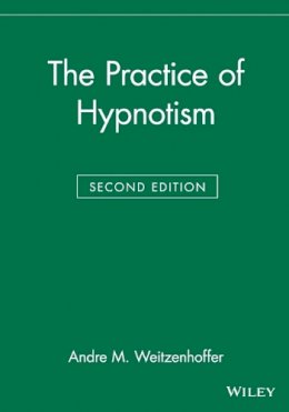 Andre M. Weitzenhoffer - The Practice of Hypnotism - 9780471297901 - V9780471297901