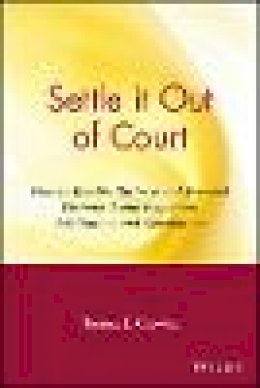 Thomas E. Crowley - Settle it Out of Court - 9780471306344 - V9780471306344
